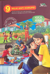 Image of 9 Nilai Anti Korupsi : Kerja Keras